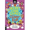 KNYGA Moore, Dr Gareth Secret Code Games for Clever Kids®: More than 100 secret agent and spy puzzles to boost your brainpower