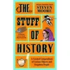 KNYGA Moore, Steven Stuff of History: A Curated Compendium of Curious Objects and Forgotten People