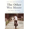 KNYGA Moore, Wes Other Wes Moore: One Name, Two Fates