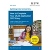 KNYGA Moran, Ryan; UCAS Getting into University: How to Complete your UCAS Application 2027 Entry: Create a Standout UCAS Application and Secure Your University Place
