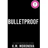 KNYGA Moronova, K.M. Bulletproof: An Enemies to Lovers Military Romance Set in the Dark Forces World