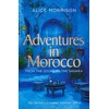 KNYGA Morrison Alice Adventures in Morocco: From the Souks to the Sahara