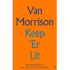 KNYGA Morrison, Van Keep 'Er Lit: New Selected Lyrics