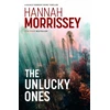 KNYGA Morrissey Hannah Unlucky Ones: A gripping small-town noir with a deadly love affair at its core (Juodas Harbor 4)