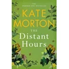 KNYGA Morton, Kate Distant Hours: A Twisty and Heartbreaking Tale of Lost Love from the Number One Bestselling Author