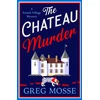 KNYGA Mosse Greg Chateau Murder: A charming murder mystery and utterly gripping cozy crime novel for 2026