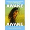 KNYGA Mozley, Fiona Awake Awake: the new novel from the Booker-shortlisted author of Elmet