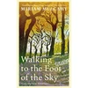 KNYGA Mulcahy Miriam Walking to the Foot of the Sky: 'A captivating odyssey' - Richard Nairn
