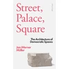 KNYGA Muller, Jan-Werner Street, Palace, Square: The Architecture of Democratic Spaces