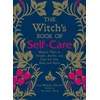 KNYGA Murphy-Hiscock, Arin Witch's Book of Self-Care: Magical Ways to Pamper, Soothe, and Care for Your Body and Spirit