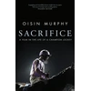 KNYGA Oisin Murphy Murphy Oisin Sacrifice: A Year in the Life of a Champion Jockey