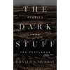 KNYGA Murray, Donald S. Dark Stuff: Stories from the Peatlands