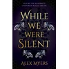 KNYGA Myers, Alex While We Were Silent