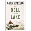 KNYGA Mytting, Lars Bell in the Lake: The Sister Bells Trilogy Vol. 1: The Times Historical Fiction Book of the Month