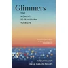 KNYGA Narain, Nadia; Phillips, Katia Narain Glimmers: tiny moments to transform your life