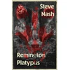 KNYGA Nash Steve Remington Platypus