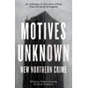 KNYGA Nathan Connolly Motives Unknown, An anthology of new crime writing from the North of England