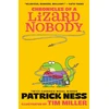 KNYGA Ness Patrick Chronicles of a Lizard Nobody: The first book in a hilarious animal school series by multi-award-winning author Patrick Ness; for ages 8-12