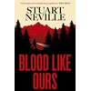 KNYGA Neville Stuart Blood Like Ours: A mother. A daughter. A hunger that will not die.