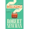 KNYGA Newman Robert Intelligence: 'Wonderfully feisty and beguiling' WILLIAM BOYD