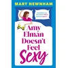 KNYGA Newnham, Mary Amy Elman Doesn't Feel Sexy: Meet the next Bridget Jones in this utterly hilarious and laugh-out-loud women’s fiction debut novel