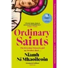 KNYGA Ni Mhaoileoin, Niamh Ordinary Saints: An unmissable, moving and funny exploration of family, grief and queer identity. Shortlisted for the Waterstones Debut Fiction Prize 2025