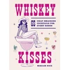 KNYGA Nice, Miriam Whiskey Kisses: 65 Chap-Smacking Cocktails For Every Rodeo