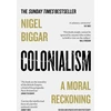 KNYGA Nigel Biggar Colonialism, A Moral Reckoning