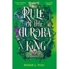 KNYGA Nisha J Tuli Rule of the Aurora King, the seductive enemies to lovers fantasy romance