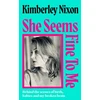 KNYGA Nixon, Kimberley She Seems Fine to Me: Behind the Scenes of Birth, Babies and My Broken Brain