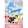KNYGA Nixon, Pippa All Change: the utterly addictive, small-town spicy romance