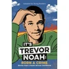 KNYGA Noah, Trevor It's Trevor Noah: Born a Crime: (YA edition)