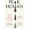 KNYGA Norberg, Johan Peak Human: What We Can Learn from the Rise and Fall of Golden Ages