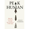 KNYGA Norberg, Johan Peak Human: What We Can Learn from the Rise and Fall of Golden Ages