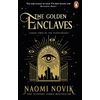 KNYGA Novik, Naomi Golden Enclaves: The triumphant conclusion to the Sunday Times bestselling dark academia fantasy trilogy