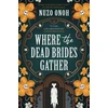 KNYGA Nuzo Onoh Where the Dead Brides Gather