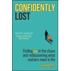 KNYGA Oattes, Gavin (Member, District of Columbia Bar) Confidently Lost: Finding Joy in the Chaos and Rediscovering What Matters Most in Life