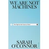 KNYGA O'Connor, Sarah We Are Not Machines: The Fight for the Future of Work