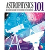 KNYGA Odenwald, Dr Sten Astrophysics 101: An Essential Guide to the Science of the Universe
