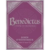 KNYGA O'Donohue, John, Ph.D. Benedictus: A Book Of Blessings - an inspiring and comforting and deeply touching collection of blessings for every moment in life from international bestselling author John O’Donohue