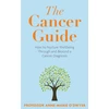 KNYGA Odwyer Anne Marie Cancer Guide: How to Nurture Wellbeing Through and Beyond a Cancer Diagnosis