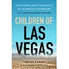 KNYGA O'Grady, Timothy Children of Las Vegas: True stories about growing up in the world's playground