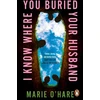 KNYGA O'Hare, Marie I Know Where You Buried Your Husband