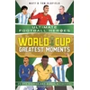 KNYGA Oldfield, Matt &amp; Tom; Heroes, Ultimate Football World Cup Greatest Moments (Ultimate Football Heroes)