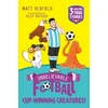 KNYGA Oldfield, Matt Unbelievable Football Short Colour Stories: Cup-winning Creatures!