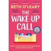 KNYGA O'Leary, Beth Wake-Up Call: The addictive enemies-to-lovers romcom from the author of THE FLATSHARE