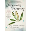 KNYGA Oliveira, Vanessa Machado de Outgrowing Modernity: Navigating Complexity, Complicity, and Collapse with Accountability and Compassion