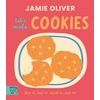 KNYGA Oliver Jamie Jamie Oliver: Let's Make Cookies: See it, say it, cook it, eat it!