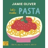 KNYGA Oliver Jamie Jamie Oliver: Let's Make Pasta: See it, say it, cook it, eat it!