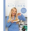 KNYGA Olivia Mae Bradley Olivia Mae Bradley Positive Kitchen, Over 60 Recipes for Balanced, Budget, and Banging Food